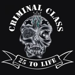 Criminal Class : 25 to Life